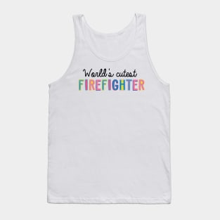 Firefighter Gifts | World's cutest Firefighter Tank Top